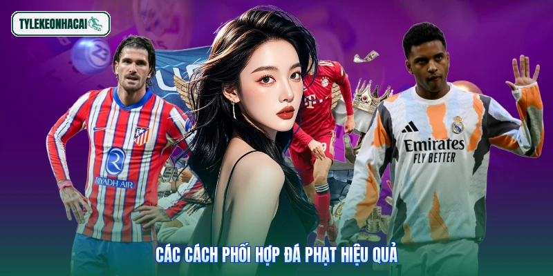 Các cách phối hợp đá phạt hiệu quả