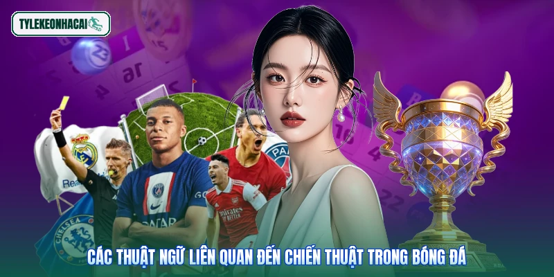 Các thuật ngữ liên quan đến chiến thuật trong bóng đá