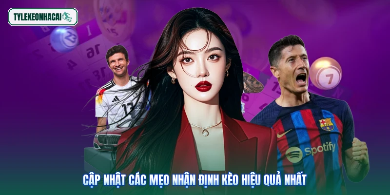 Cập nhật các mẹo nhận định kèo hiệu quả nhất