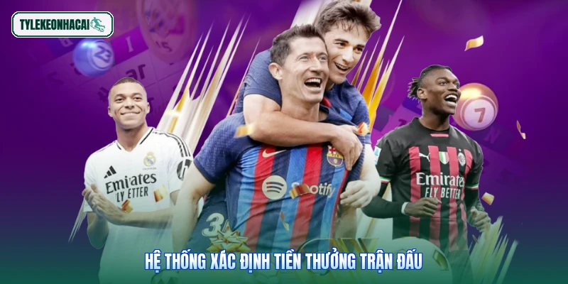 Hệ thống xác định tiền thưởng trận đấu