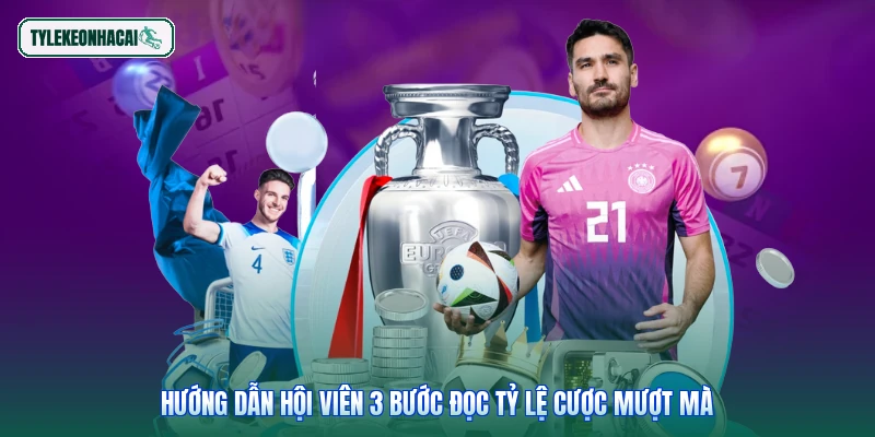Hướng dẫn hội viên 3 bước đọc tỷ lệ cược mượt mà