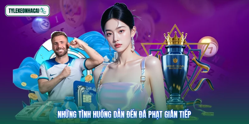 Những tình huống dẫn đến đá phạt gián tiếp